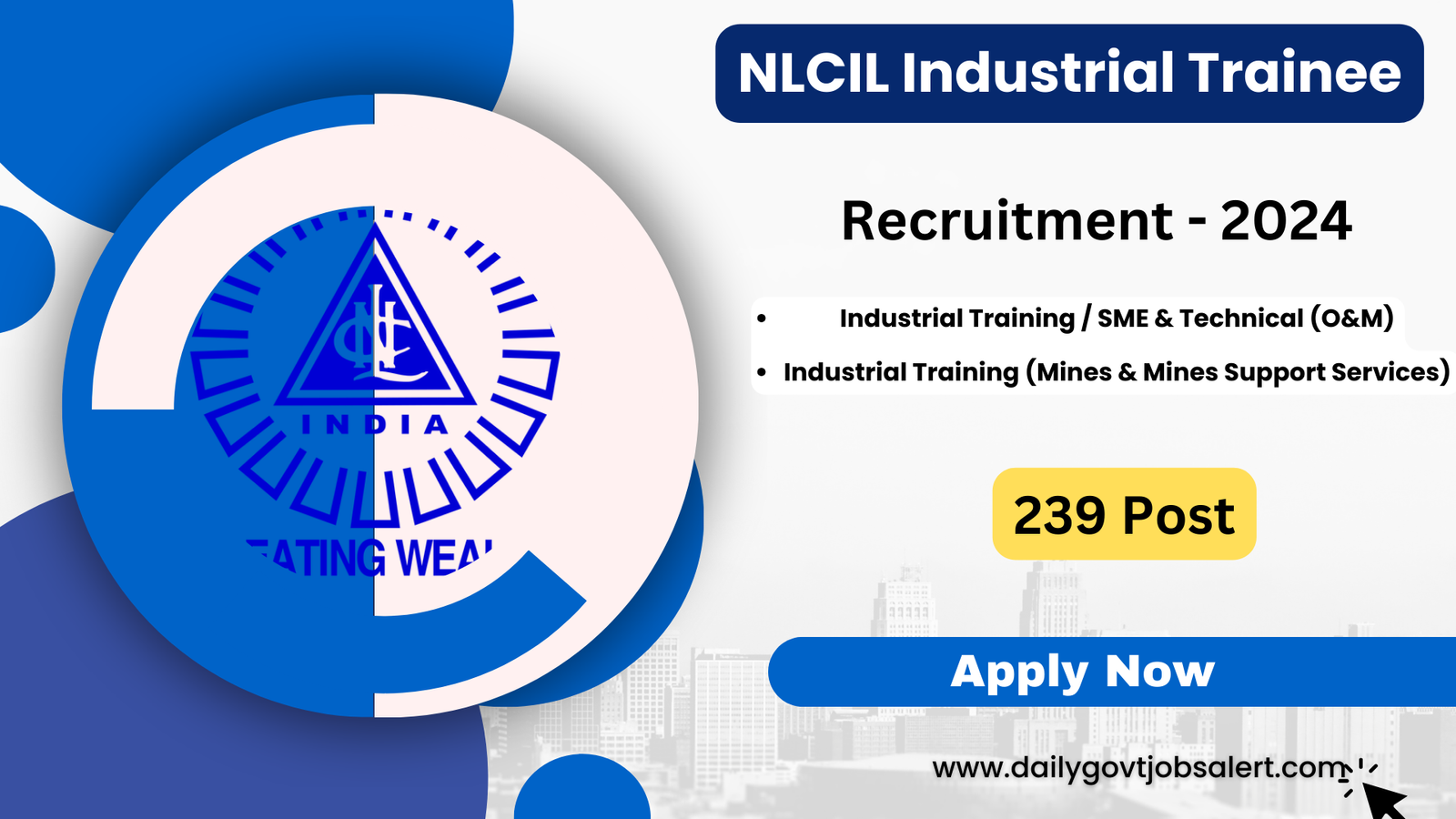 NLCIL Industrial Trainee Recruitment 2024 - Apply for 239 Posts